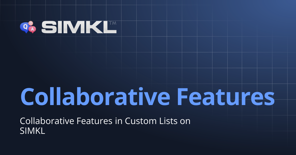 Collaborative Features | How to use Simkl