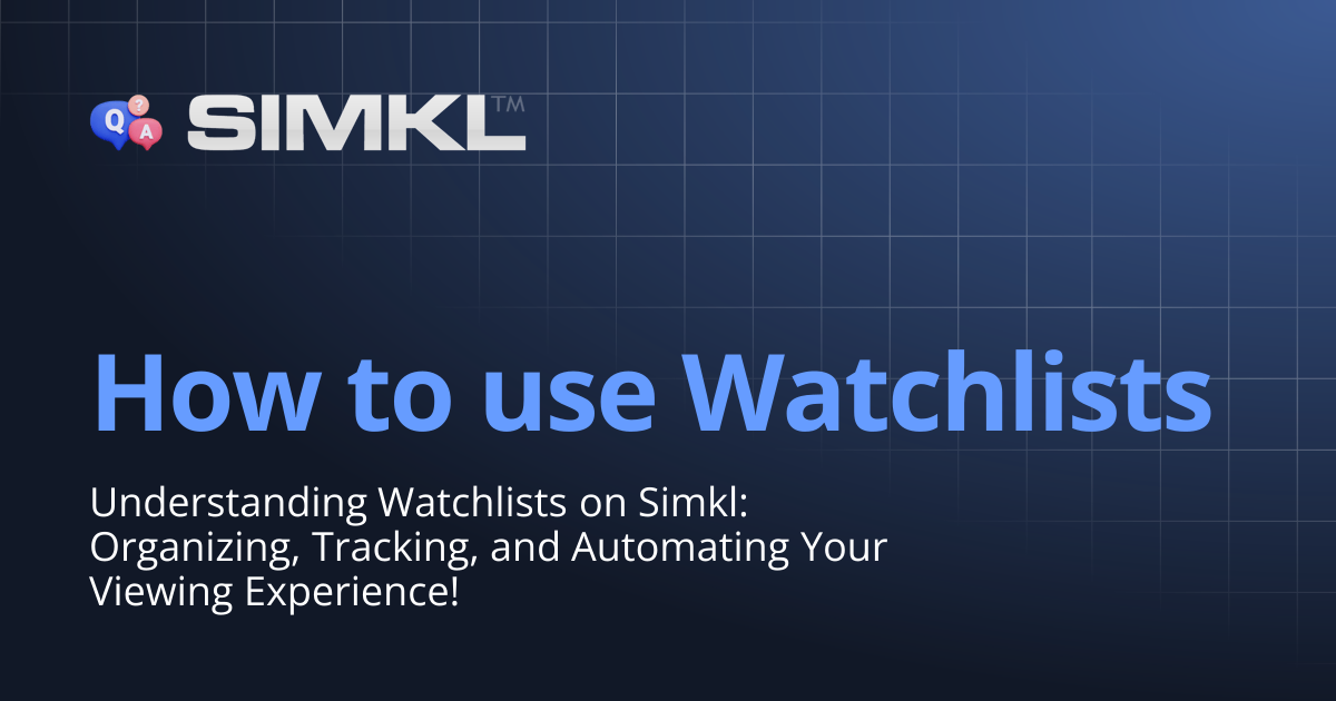 How to use Watchlists | How to use Simkl