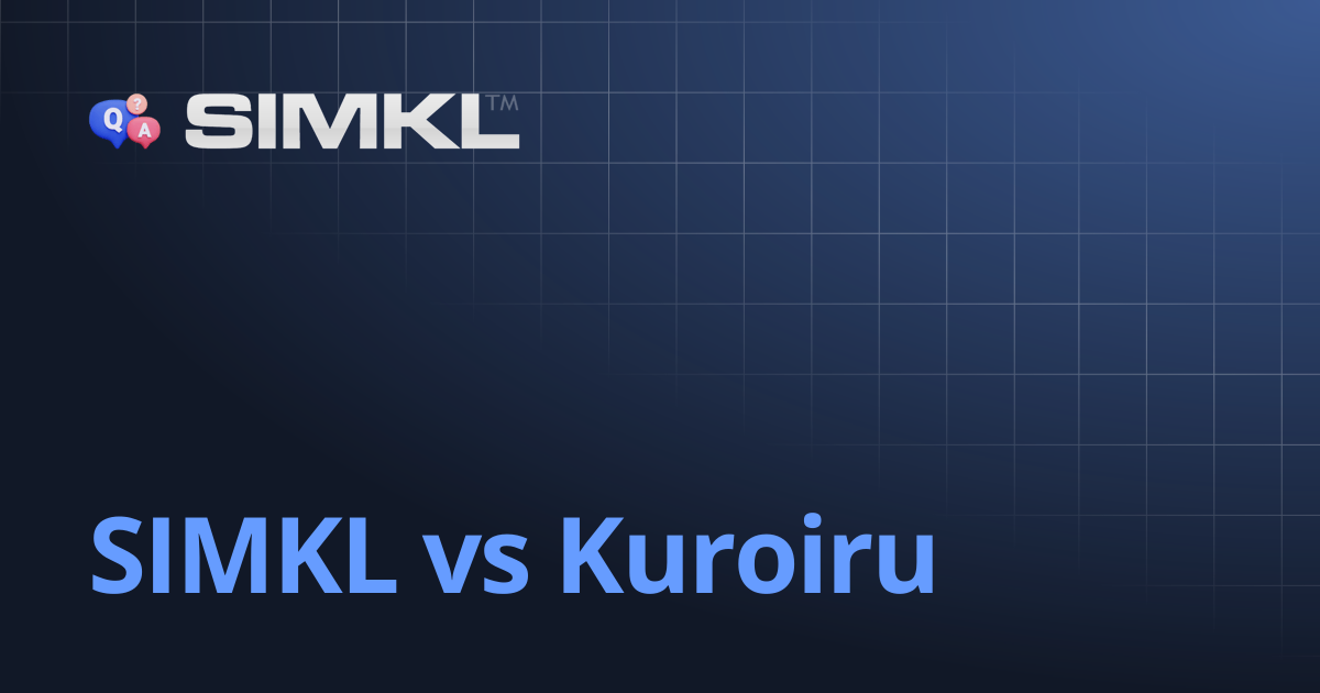 SIMKL vs Kuroiru | How to use Simkl
