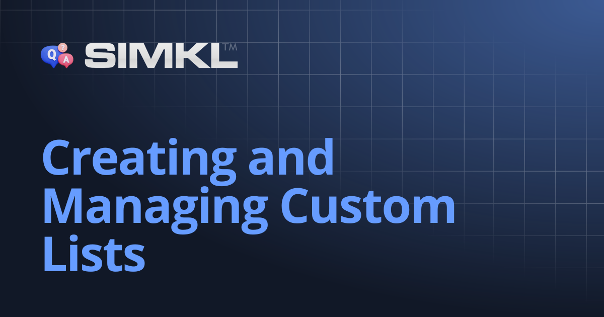Creating and Managing Custom Lists | How to use Simkl