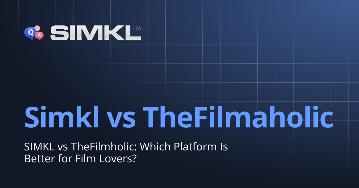 Simkl vs TheFilmaholic | How to use Simkl